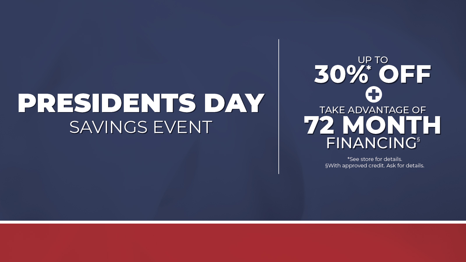 Presidents Day Savings Event - Going On Now