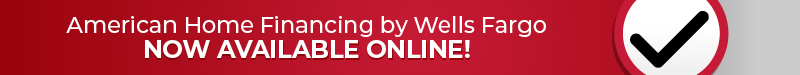 American Home Financing by Wells Fargo Now Available Online