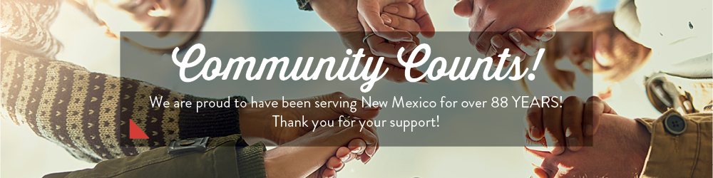 Community Counts! We are proud to have been serving New Mexico.