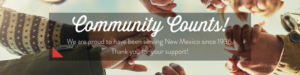 Community Counts! We are proud to have been serving New Mexico.