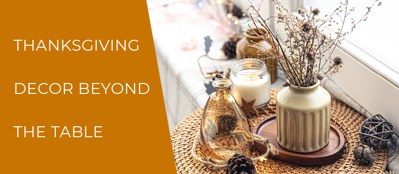 Thanksgiving Décor Beyond the Table