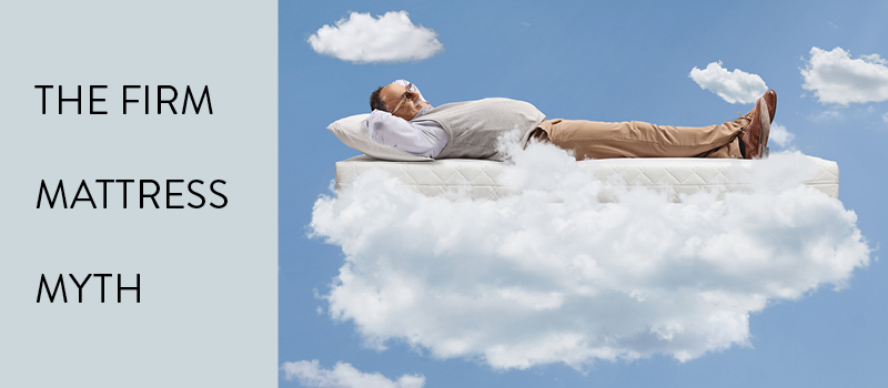The Firm Mattress Myth 