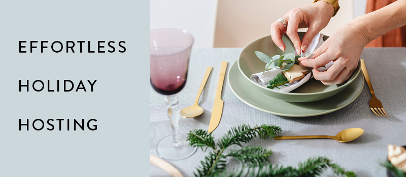 Effortless Holiday Hosting 