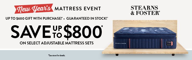 Stearns & Foster - New Year's Mattress Event
